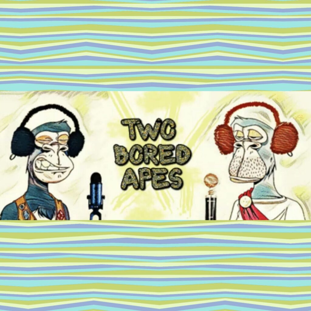 Two Bored Apes podcast